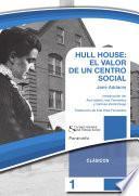 Libro HULL HOUSE: EL VALOR DE UN CENTRO SOCIAL. Colección CGTS / Paraninfo
