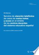 Libro III Informe. Servicio de atención telefónica de casos de malos tratos y acoso en el ámbito de los centros docentes del sistema educativo español. De octubre de 2018 a octubre de 2019