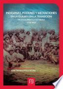 Libro Indígenas, poderes y mediaciones en la Guajira en la transición de la Colonia a la república