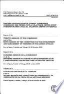 Libro Informe de la Duodécima Reunión de la Comisión Y Del Novena Reunión Del Comité Para El Desarrollo Y la Ordenación de la Pesca en Las Antillas Menores, Puerto Espaãna, Trinidad Y Tabago, 25-28 de Octubre de 2005