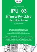 Libro Informes Periciales de Urbanismo. IPU 03