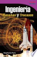 Libro Ingeniería: Hazañas y fracasos (Engineering: Feats & Failures) (Spanish Version)