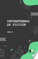 Libro INSTANTANEAS DE FICCION - VOLUMEN 4: SELECCION DE MICROCUENTOS EN TRADUCCION