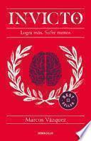 Libro Invicto: Logra Más, Sufre Menos Entrenamiento Mental para Lograr Más y Sufrir Me Nos / Undefeated: Achieve More and Suffer Less. Mental Training to Achieve...