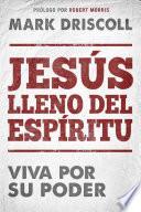 Libro Jesús Lleno del Espíritu / Spirit-Filled Jesus: Viva Por Su Poder.