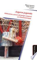 Libro Jugarse jugando