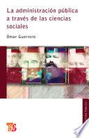 Libro La administración pública através de las Ciencias Sociales