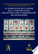 Libro La aportación de la mujer en la construcción, deconstrucción y redefinición del Humanismo