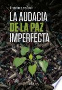 Libro La audacia de la paz imperfecta