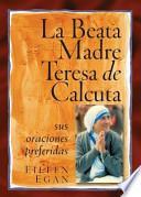 Libro La Beata Madre Teresa de Calcuta / The Very devout woman Mother Teresa de Calcutta