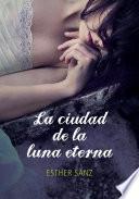 Libro La ciudad de la luna eterna (El bosque 3)