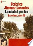 Libro La ciudad que fue Barcelona, años 70