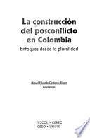 Libro La construcción del posconflicto en Colombia