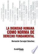 Libro La dignidad humana como norma de derecho fundamental