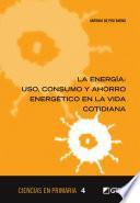 Libro La energía: uso, consumo y ahorro energético en la vida cotidiana