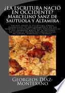 Libro ¿la ESCRITURA NACIÓ en OCCIDENTE? Marcelino Sanz de Sautuola y Altamira