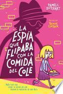 Libro La espía que flipaba con la comida del cole (La pandilla Misterio 2)