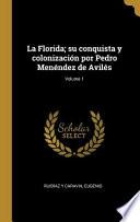 Libro La Florida; su conquista y colonización por Pedro Menéndez de Avilés;