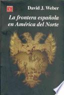 Libro La frontera española en América del Norte