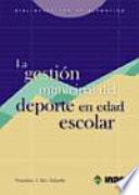 Libro La gestión municipal del deporte en edad escolar