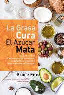 Libro La grasa cura. El azúcar mata