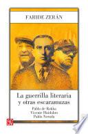 Libro La guerrilla literaria y otras escaramuzas. Pablo de Rokha. Vicente Huidobro. Pablo Neruda