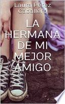 Libro La hermana de mi mejor amigo 2