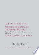 Libro La historia de la corte suprema de justicia de Colombia, 1886-1991