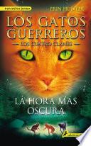 Libro La hora más oscura (Los Gatos Guerreros | Los Cuatro Clanes 6)
