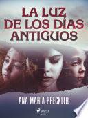 Libro La luz de los días antiguos