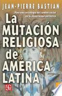 Libro La mutación religiosa en América Latina