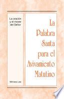 Libro La Palabra Santa para el Avivamiento Matutino – La oracion y el mover del senor