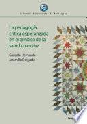 Libro La pedagogía crítica esperanzada en el ámbito de la salud colectiva