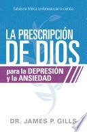 Libro La prescripcin de Dios para la depresin y la ansiedad / God's Rx for Depression and Anxiety