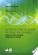 Libro La protección de datos de carácter sensible: Historia Clínica Digital y Big Data en Salud