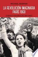 Libro La revolución imaginaria. París 1968
