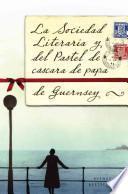 Libro La sociedad literaria y del pastel de cascara de papa de Guernsey / The Guernsey Literary and Potato Peel Pie Society