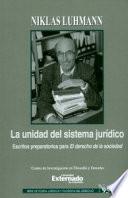 Libro La unidad del sistema jurídico. Escritos preparatorios para El derecho de la sociedad. Serie de Teoría jurídica y Filosofía del derecho n.° 95