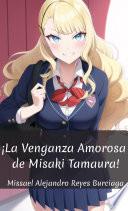 Libro ¡La venganza amorosa de Misaki Tamaura! (SERIE COMPLETA)