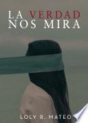 Libro La verdad nos mira