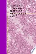Libro LA VERDAD SOBRE LOS ATENTADOS DE MARZO