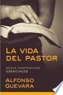 Libro La Vida del Pastor / The Pastor's Life: Nueve Componentes Esenciales