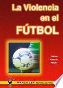 Libro La Violencia en el Fútbol