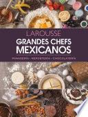 Libro Larousse Grandes Chefs Mexicanos. Panadería, repostería, chocolatería