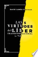 Libro Las 5 virtudes del líder transformacional