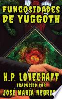 Libro Las Fungosidades De Yuggoth