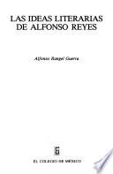 Libro Las ideas literarias de Alfonso Reyes