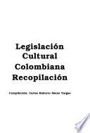 Libro Legislación cultural colombiana recopilación