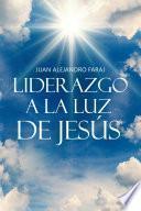 Libro Liderazgo a la Luz de Jesús