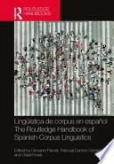 Libro Lingüística de Corpus en Español / the Routledge Handbook of Spanish Corpus Linguistics
